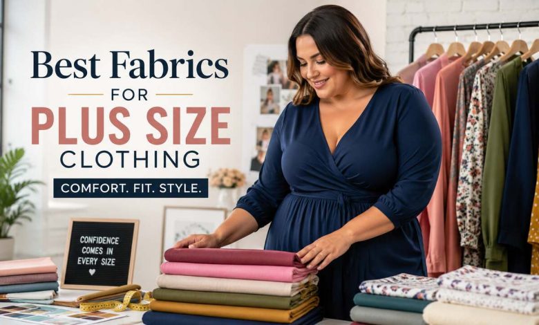 Best Fabrics for Plus Size Clothing