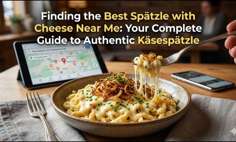 Best Spatzle with Cheese Near Me