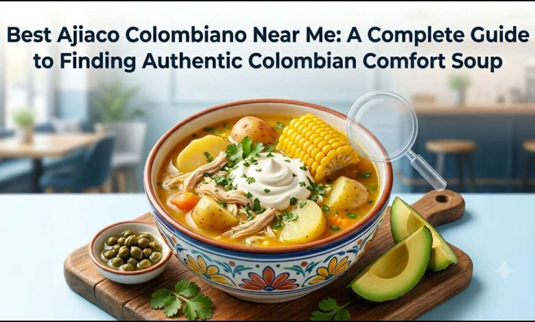 Best Ajiaco Colombiano Near Me