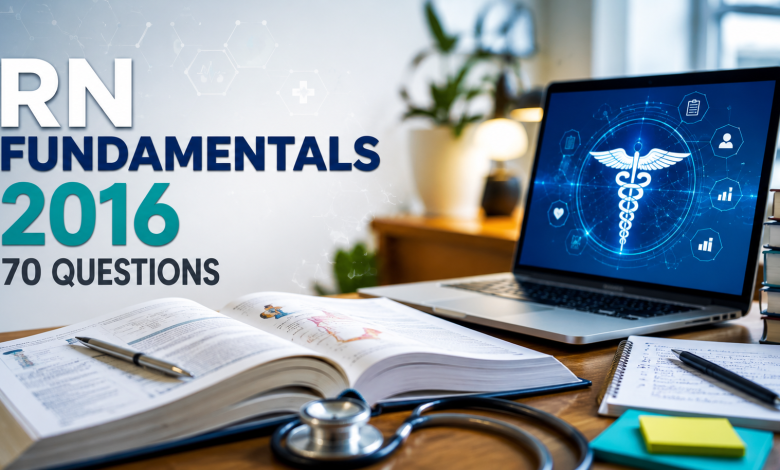 RN Fundamentals 2016 70 Questions